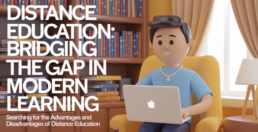 Distance Education: Bridging the Gap in Modern Learning