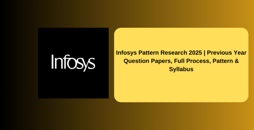 Infosys Pattern Research 2025 |  Previous Year Question Papers, Full Process, Pattern & Syllabus