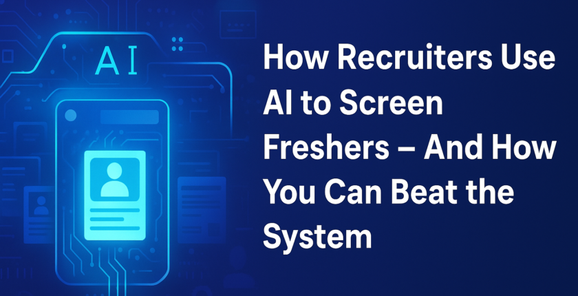 How Recruiters Use AI to Screen Freshers – And How You Can Beat the System