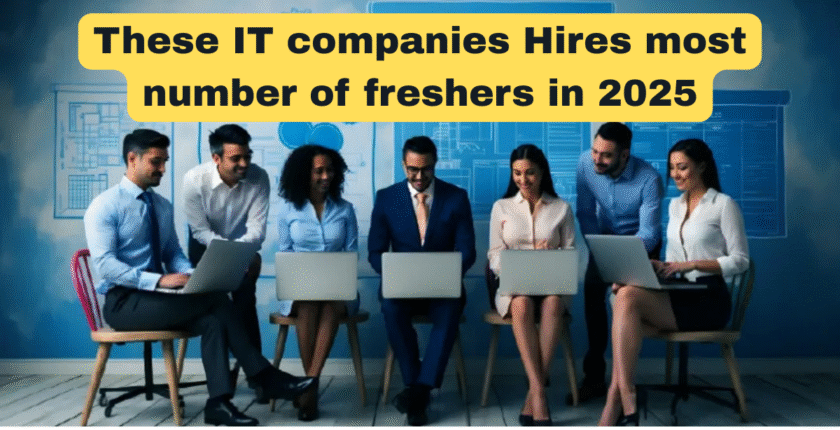 These IT companies Hires most number of freshers in 2025