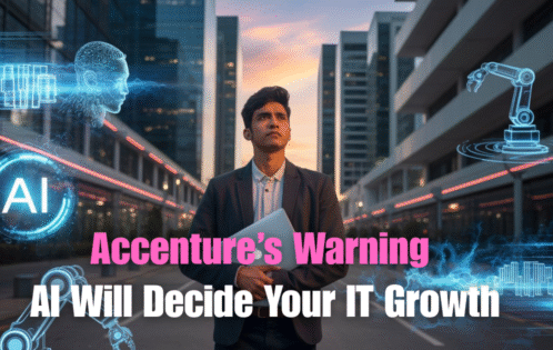 AI Will Decide Your IT Growth | Accenture’s Warning for the Next Generation Engineers
