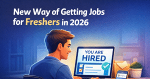 How to Get a Job in the Next 6 Months in 2026 : New way of getting job for freshers