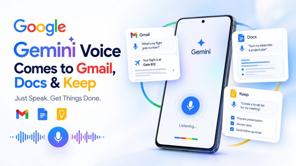 Google Adds Gemini AI Voice to Gmail, Docs & Keep: Everything You Need to Know